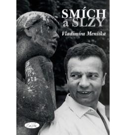 Smích a slzy Vladimíra Menšíka