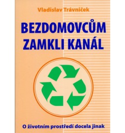 Bezdomovcům zamkli kanál