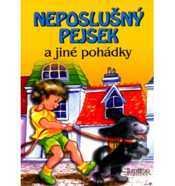 Neposlušný pejsek a jiné pohádky