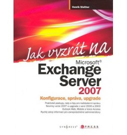 Jak vyzrát na Microsoft Exchange Server 2007