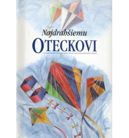 Najdrahšiemu oteckovi