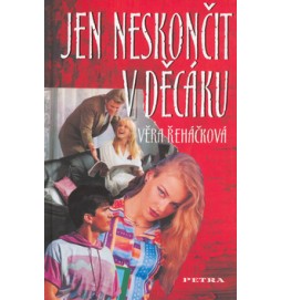 Jen neskončit v děcáku