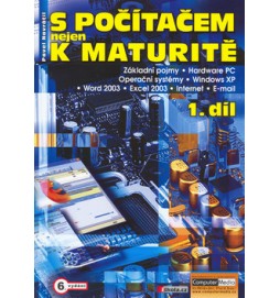 S počítačem nejen k maturitě 1.díl