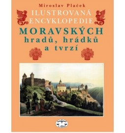 Ilustrovaná encyklopedie moravských hradů, hrádků a tvrzí