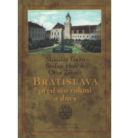 Bratislava pred sto rokmi a dnes