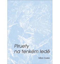 Piruety na tenkém ledě