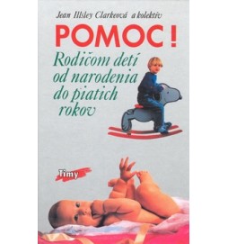 Pomoc! Rodičom detí od narodenia do piatich rokov