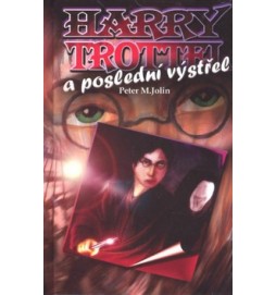 Harry Trottel a poslední výstřel