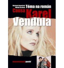 Téma na román Causa Karel a Vendula