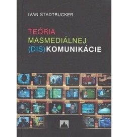 Teória masmediálnej (dis)komunikácie