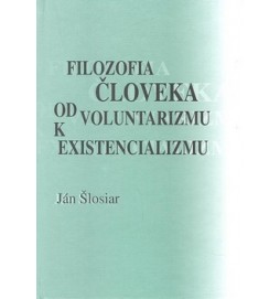 Filozofia človeka od voluntarizmu k existencializmu