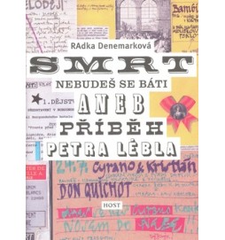 Smrt nebudeš se báti aneb příběh Petra Lébla