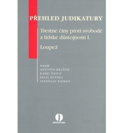 Přehled judikatury Trestné činy proti svobodě a lidské důstojnosti I. Loupež