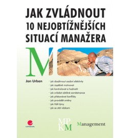 Jak zvládnout 10 nejobtížnějších situací manažera