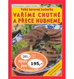 Vaříme chutně a přece hubneme