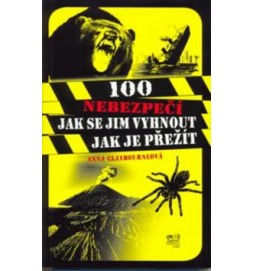 100 nebezpečí jak se jim vyhnout jak je přežít