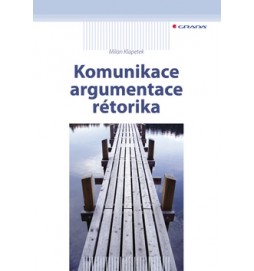 Komunikace argumentace rétorika