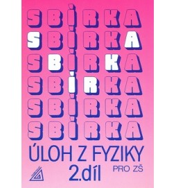 Sbírka úloh z Fyziky 2.díl pro ZŠ