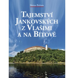 Tajemství Jankovských z Vlašimi a na Bítově