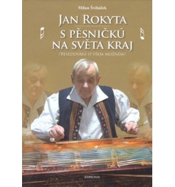 Jan Rokyta S pěsničkú na světa kraj