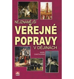 Nejznámější veřejné popravy v dějinách