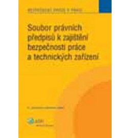 Soubor právních předpisů k zajištění bezpečnosti práce a technických zařízení