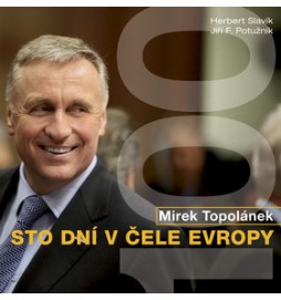 Mirek Topolánek Sto dní v čele Evropy