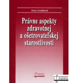 Právne aspekty zdravotnej a ošetrovateľskej staroslivosti