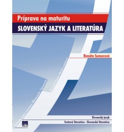 Príprava na maturitu Slovenský jazyk a literatúra