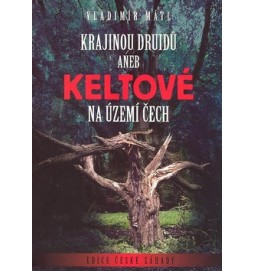 Krajinou druidů aneb Keltové na území Čech