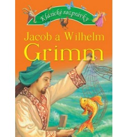 Klasické rozprávky Jacob a Wilhem Grimm