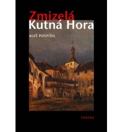 Zmizelá Kutná Hora