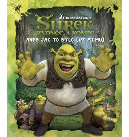 Shrek Zvonec a konec aneb jak to bylo (ve filmu)