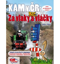 Kam v ČR Za vlaky a vláčky