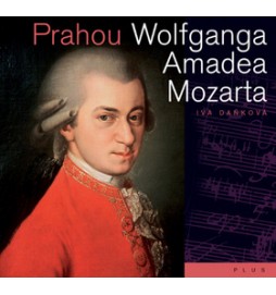 Prahou Wolfganga Amadea Mozarta