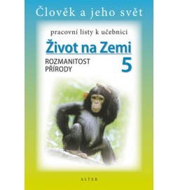 Pracovní listy k učebnici Život na Zemi 5, Rozmanitost přírody