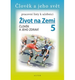 Pracovní listy k učebnici Život na Zemi 5, Člověk a jeho zdraví