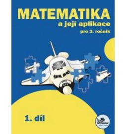 Matematika a její aplikace pro 3. ročník 1. díl