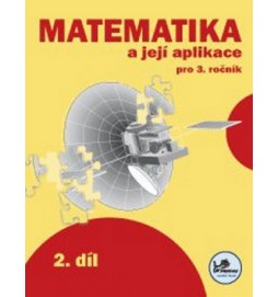 Matematika a její aplikace pro 3. ročník 2. díl