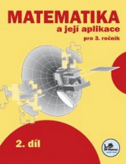 Matematika a její aplikace pro 3. ročník 2. díl - Josef Molnár; Hana Mikulenková