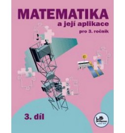 Matematika a její aplikace pro 3. ročník 3. díl