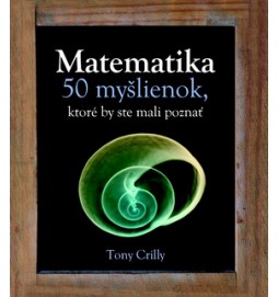 Matematika 50 myšlienok, ktoré by ste mali poznať