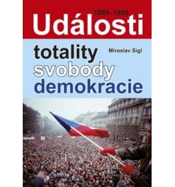 Události totality, svobody, demokracie