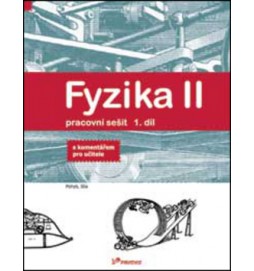 Fyzika II - 1.díl - Pracovní sešit - S komentářem pro učitele