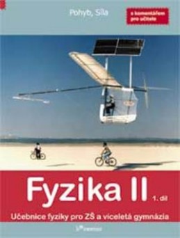 Fyzika II - 1. díl. Učebnice fyziky pro ZŠ a víceletá gymnázia s komentářem pro učitele - Pohyb. síla - Roman Kubínek; Robert Weinlich