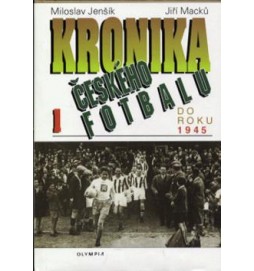 Kronika českého fotbalu 1.díl do roku 1945