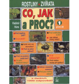 Co, jak a proč? Rostliny,zvířata