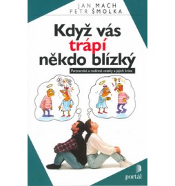 Když vás trápí někdo blízký