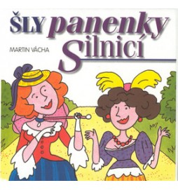 Šly panenky silnicí