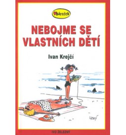 Nebojme se vlastních dětí